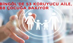 Bingöl'de 53 Koruyucu Aile 68 Çocuğa Bakıyor!