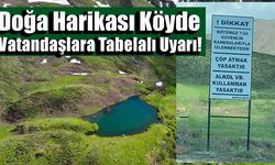 Doğa Harikası Köyde, Vatandaşlara Tabelalı Uyarı!