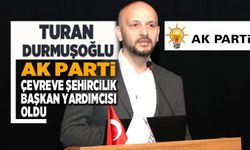 Durmuşoğlu, AK Parti Çevre ve Şehircilik Politikaları Başkan Yardımcısı Oldu