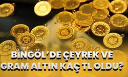 Bingöl’de Çeyrek Ve Gram Altın Kaç TL Oldu?