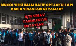 Bingöl’deki İmam Hatip Ortaokulları Kabul Sınavları Ne Zaman?