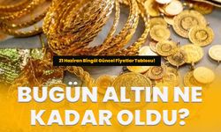 Bugün Altın Ne Kadar Oldu? 21 Haziran Bingöl Güncel Fiyatlar Tablosu!