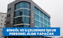Bingöl ve İlçelerinde İŞKUR Personel Alımı Yapacak