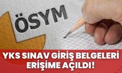 YKS Sınav Giriş Belgeleri Erişime Açıldı!
