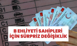 B Ehliyeti Sahipleri İçin Sürpriz Değişiklik