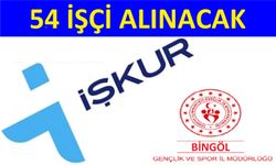Bingöl’de 54 İşçi için Başvurular Başlıyor!