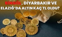 Bingöl, Diyarbakır Ve Elazığ’da Altın Kaç Tl Oldu?