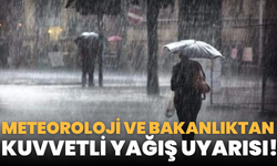 Meteoroloji ve Bakanlıktan Kuvvetli Yağış Uyarısı!