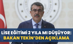 Lise Eğitimi 2 Yıla mı Düşüyor: Bakan Tekin’den Açıklama