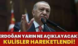 Erdoğan Yarın Ne Açıklayacak! Kulisler Hareketlendi!