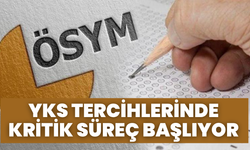 YKS Tercihlerinde Kritik Süreç Başlıyor