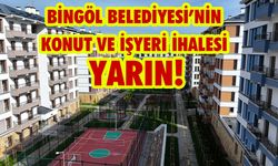 Bingöl Belediyesi'nin Konut ve İşyeri Satışı Yarın!