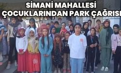 Simani Mahallesi Çocuklarından Park Çağrısı
