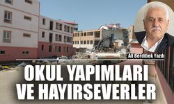 OKUL YAPIMLARI VE HAYIRSEVERLER