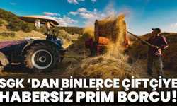 SGK ‘dan Binlerce Çiftçiye Habersiz Prim Borcu!