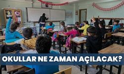 Okullar Ne Zaman Açılacak?