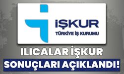 Ilıcalar İŞKUR Kura Sonuçları Açıklandı!
