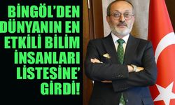 Bingöl'den 'Dünyanın En Etkili Bilim İnsanları Listesine' Girdi!