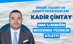 Kadir Çintay, SMA’lı Bebeğin Gecesinde Yüzdelik Atlattı
