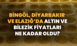 Bingöl, Diyarbakır Ve Elazığ’da Altın Ve Bilezik Fiyatları Ne Kadar Oldu?