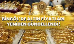 Bingöl’de Altın Fiyatları Yeniden Güncellendi!