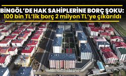 Bingöl’de Hak Sahiplerine Borç Şoku: 100 Bin TL’lik Borç 2 Milyon TL’ye Çıkarıldı