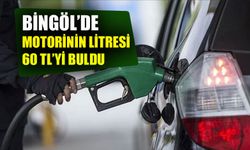 Bingöl’de Motorinin Litresi 60 TL’yi Buldu