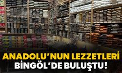 Anadolu’nun Lezzetleri Bingöl’de Buluştu!