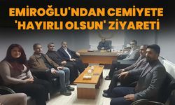 Emiroğlu'ndan Cemiyete 'Hayırlı Olsun' Ziyareti
