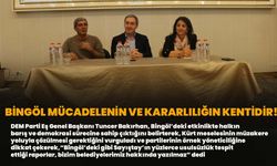 Bingöl Mücadelenin Ve Kararlılığın Kentidir!