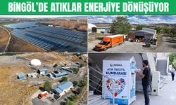 Bingöl’de Atıklar Enerjiye Dönüşüyor