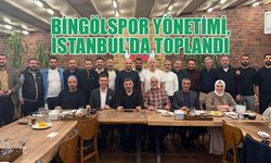 12 Bingölspor Yönetim Kurulu, İstanbul’da Toplandı