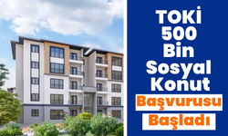 500 Bin Sosyal Konut Başvuruları Başladı