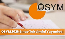 ÖSYM 2026 Sınav Takvimini Yayımladı