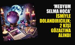 ‘Medyum Selma Hoca’ İsmiyle Bingöl'de Dolandırıcılık: 2 Kişi Gözaltına Alındı