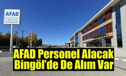 AFAD Personel Alacak, Bingöl’de De Alım Var