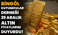 Bingöl Kuyumcular Derneği 29 Aralık Altın Fiyatlarını Duyurdu!