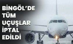 Bingöl’de Tüm Uçuşlar İptal Edildi