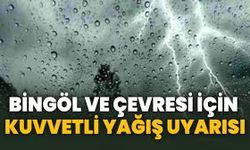 Bingöl İçin Kuvvetli Yağış Uyarısı