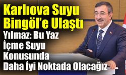 Karlıova Suyu Bingöl'e Ulaştı