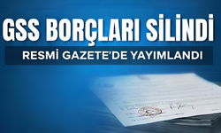 Resmi Gazete’de Yayımlandı: GSS Borçları Silindi