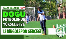 Doğu Futbolunun Yükselişi ve 12 Bingölspor Gerçeği