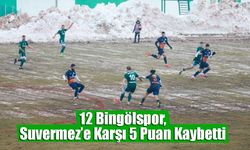 12 Bingölspor, Suvermez’e Karşı 5 Puan Kaybetti
