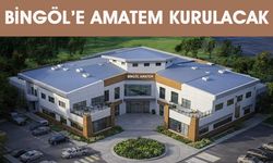 Bingöl’de AMATEM Kurulacak