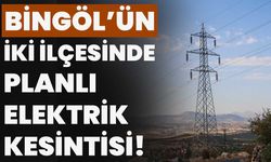 Bingöl’ün İki İlçesinde Planlı Elektrik Kesintisi!