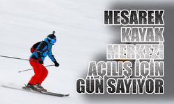 Hesarek Kayak Merkezi Açılış İçin Gün Sayıyor