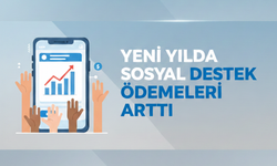 Yeni Yılda Sosyal Destek Ödemeleri Arttı