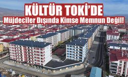 Kültür TOKİ’de Müjdeciler Dışında Kimse Memnun Değil!