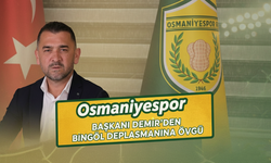 Osmaniyespor Başkanı Demir’den Bingöl Deplasmanına Övgü