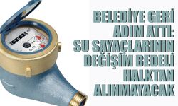 Belediye Geri Adım Attı: Su Sayaçlarının Değişim Bedeli Halktan Alınmayacak